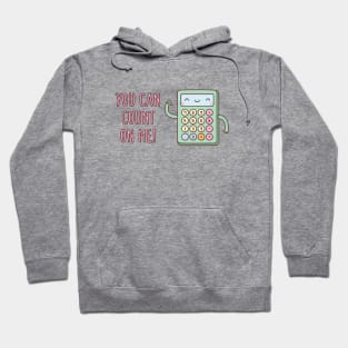 Cute Calculator You Can Count On Me Pun Hoodie